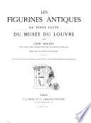 Les figurines antiques de terre cuite du Musée du Louvre
