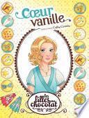 Les filles au chocolat - Tome 5 - Coeur Vanille