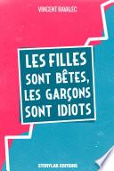 Les filles sont bêtes, les garçons sont idiots