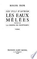 Les fils d'Avrom ; Les eaux mêlées, précédé de La Greffe de printemps