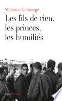 Les fils de rien, les princes, les humiliés