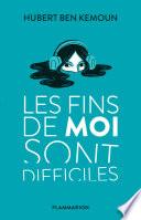 Les fins de moi sont difficiles
