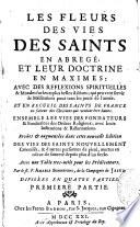 Les fleurs des vies des saints en abrégé, et leur doctrine en maximes par le R.P. Amable Bonnefons