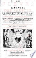 Les fleurs des vies des saints et instructions sur les fêtes pricipales...