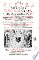 Les Fleurs des vies des Saints, mise en françois par M. Gaultier, avec les vies des Saints de France par P. M. Du Val, rev. corrigé et augmenté par le R. P. Simon Martin, minime