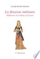 Les floraisons intérieures. Méditations sur la Dame à la Licorne