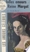Les folles amours de la reine Margot