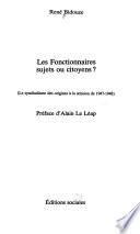 Les Fonctionnaires, sujets ou citoyens?