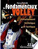 Les fondamentaux du volley : entraînement, technique et tactique : exercices pratiques
