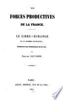 Les Forces productives de la France. Le libre-échange et le système protecteur, lettres à un fabricant de Lyon