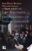 Les fractures protestantes en Suisse romande au XIXe siècle
