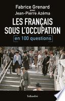 Les français sous l'occupation en 100 questions