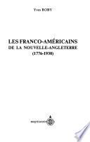 Les Franco-Américains de la Nouvelle-Angleterre, 1776-1930