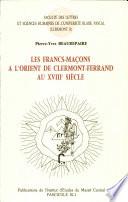 Les francs-maçons à l'Orient de Clermont-Ferrand au XVIIIe siècle