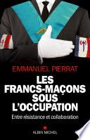 Les Francs-Maçons sous l'occupation