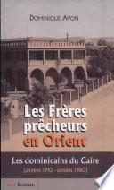 Les Frères prêcheurs en Orient