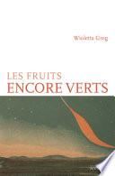 Les Fruits encore verts