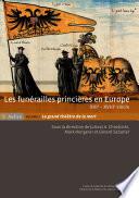 Les funérailles princières en Europe, XVIe-XVIIIe siècle