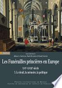 Les funérailles princières en Europe, XVIe-XVIIIe siècles