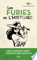 Les Furies de l'Histoire - cruelles , sanguinaires , sadiques : 15 portraits de femmes sans foi ni loi