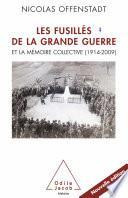 Les fusillés de la Grande guerre et la mémoire collective, 1914-2009