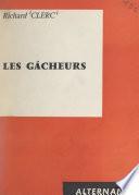 Les gâcheurs
