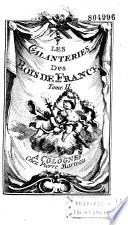 Les Galanteries des rois de France...