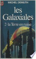 Les Galaxiales (2) : La Terre en ruine