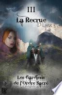 Les Gardiens de l'Ordre Sacré - Tome 3 : La Recrue