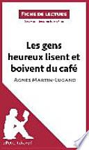 Les gens heureux lisent et boivent du café d'Agnès Martin-Lugand (Fiche de lecture)