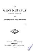 Les Gensnerveux, comédie en 3 actes par Théodore Barrière & Victorien Sardou