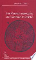 Les Gnawa marocains de tradition loyaliste
