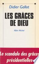 Les grâces de Dieu : le scandale des grâces présidentielles