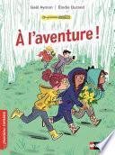 Les Grandes années : A l'aventure ! - Roman humoristique - De 7 à 11 ans