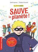 Les grandes années : Sauve la planète - Roman Vie quotidienne - De 7 à 11 ans