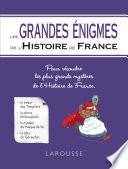 Les Grandes énigmes de l'Histoire de France