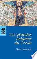 Les Grandes Enigmes du Credo (N.ed)