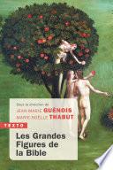 Les grandes figures de la Bible