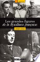 Les grandes figures de la Résistance française 1940-1945