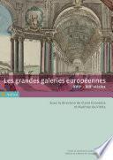 Les Grandes galeries européennes XVIIe-XIXe siècles