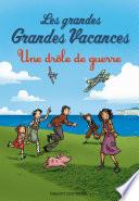 Les grandes Grandes Vacances, Tome 1, Une drôle de guerre