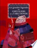 Les grandes légendes des chevaliers de la table ronde
