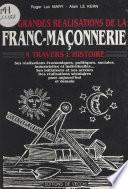 Les grandes réalisations de la franc-maçonnerie à travers l'histoire