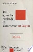 Les grandes sociétés de commerce au Japon : shôsha
