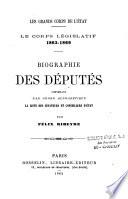 Les grands corps de l'Etat. Le corps législatif 1863-1869. Biographies des députés contenant par ordre alphabétique la liste des sénateurs et conseillers d'Etat
