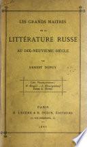 Les grands maîtres de la littérature russe au dix-neuvième siècle ...