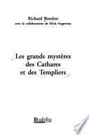 Les grands mystères des Cathares et des Templiers