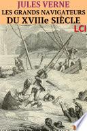 Les Grands Navigateurs du XVIIIe siècle (Entièrement Illustré)