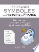 Les grands symboles de l'Histoire de France