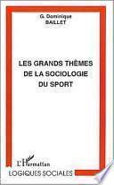 LES GRANDS THÈMES DE LA SOCIOLOGIE DU SPORT